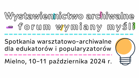 zaproszenie na spotkanie pt. Wystawiennictwo archiwalne - forum wymiany myśli